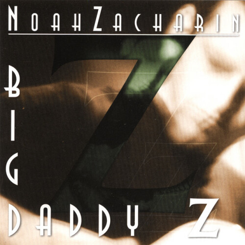 Noah Zacharin–Big Daddy Z-CD-FLAC-2003-MEOWZiK