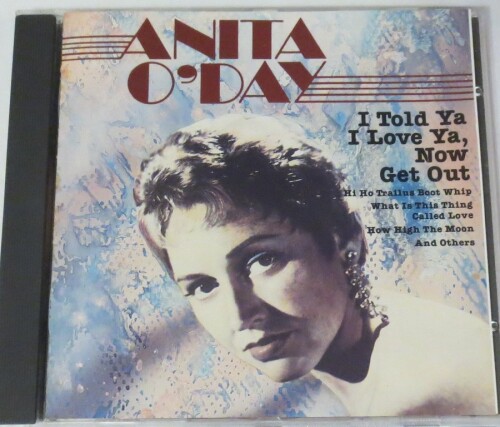 Anita O’Day – I Told Ya I Love Ya, Now Get Out (1991)