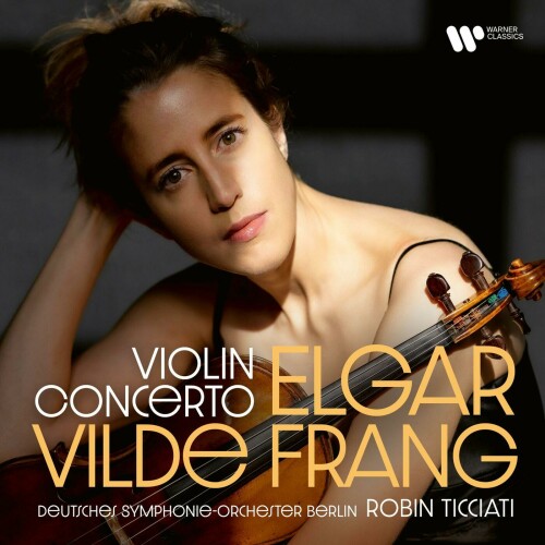 Vilde Frang, Robin Ticciati, Deutsches Symphonie-Orchester Berlin - Elgar: Violin Concerto, Op. 61 (2024) Download