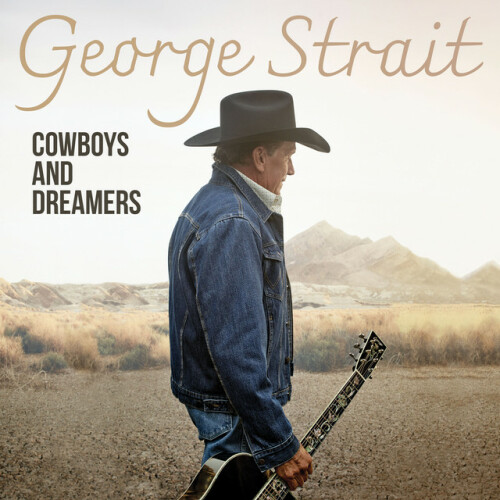 George Strait - Cowboys And Dreamers (2024) Download