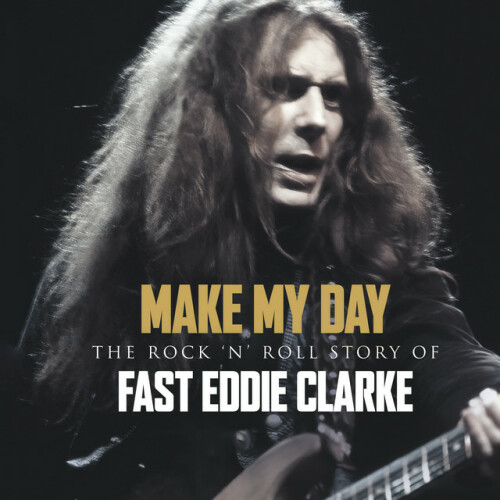 Fast Eddie Clarke – The Rock ‘n’ Roll Story of Fast Eddie Clarke (2024)