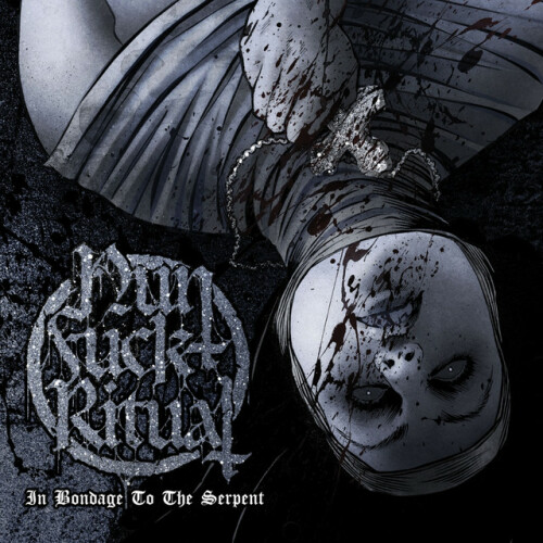 NunFuckRitual - In Bondage to the Serpent (2011) Download