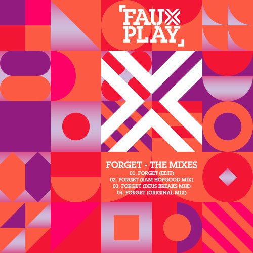 Fauxplay – Forget (The Mixes) (2024)