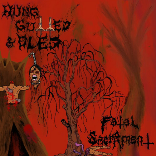 Fatal Sacrament – Hung, Gutted, & Bled (2022)