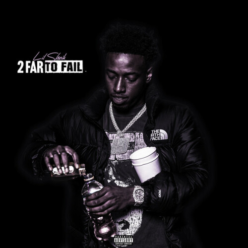 Lil Sheik – 2 Far To Fail (2024)