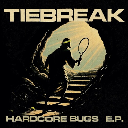 Tiebreak – Hardcore Bugs (2024)