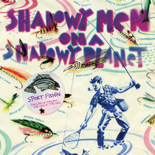 Shadowy Men On A Shadowy Planet – Sport Fishin’: The Lure Of The Bait, The Luck Of The Hook (2016)