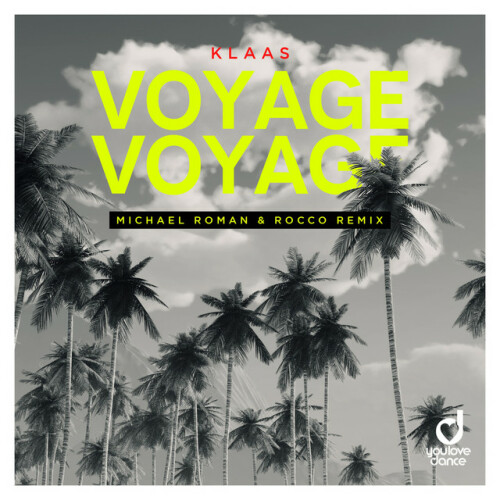 Klaas - Voyage Voyage (Michael Roman & Rocco Remix) (2024) Download