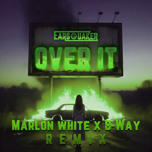 Earsquaker – Over It (Marlon White x B-Way Remix) (2024)