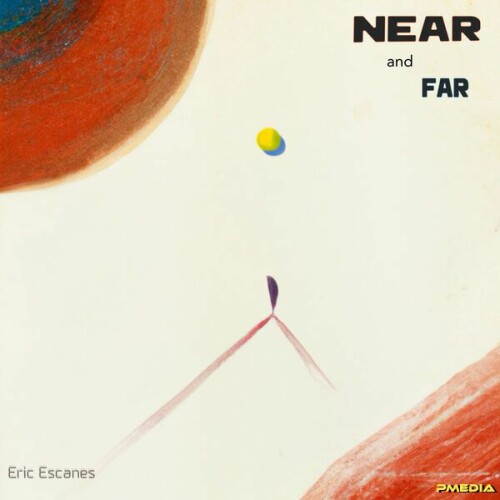 Eric Escanes - Near and Far (2024) Download