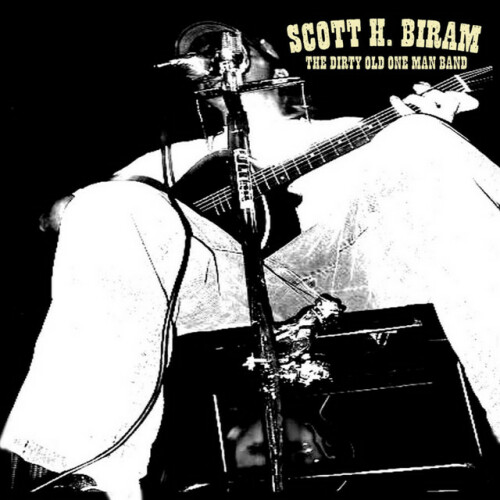 Scott H. Biram – The Dirty Old One Man Band (2005)