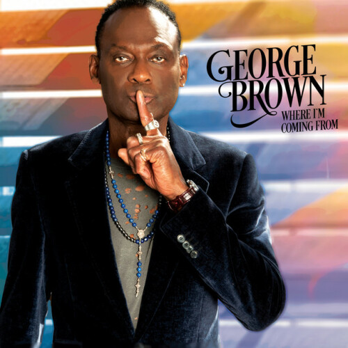 George Brown - Where I'm Coming From (2024) Download