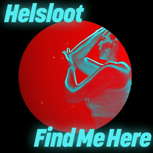 Helsloot - Find Me Here (2024) Download