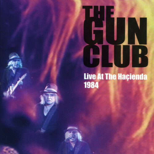 The Gun Club-Live At The Hacienda 84-24BIT-WEB-FLAC-2022-TiMES