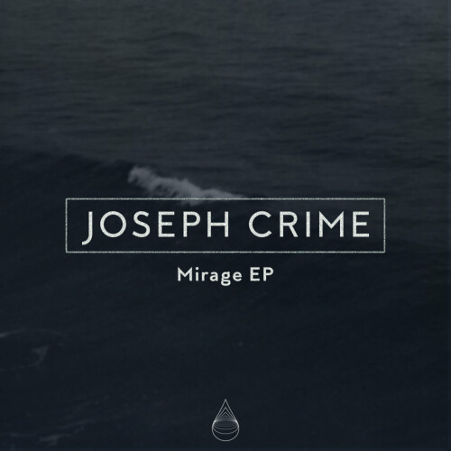 Joseph Crime – Mirage EP (2024)