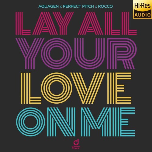 Aquagen x Perfect Pitch x Rocco-Lay All Your Love On Me-(YLD729)-24BIT-WEB-FLAC-2026-MARiBOR