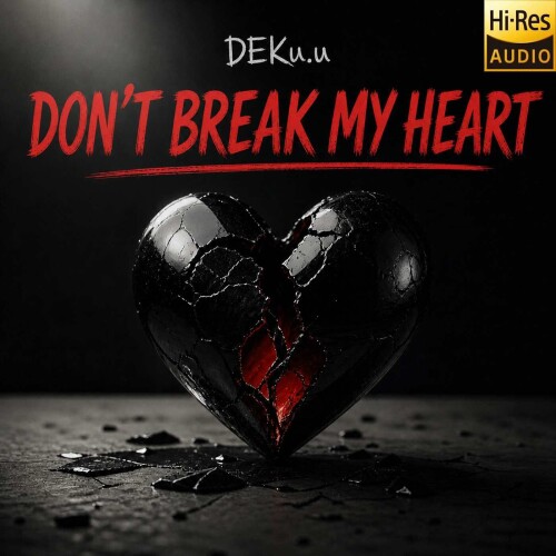 DEKu.u-Dont Break My Heart-24BIT-WEB-FLAC-2026-MARiBOR