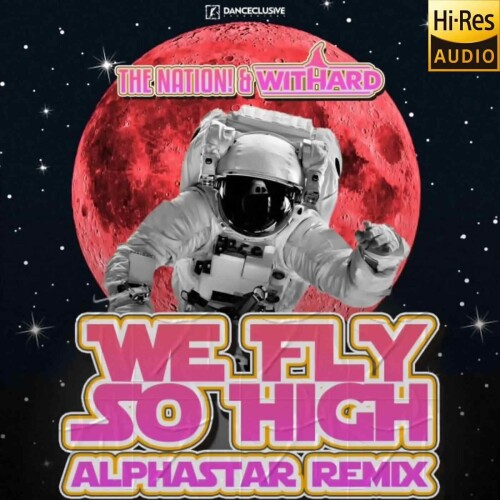 The Nation and Withard-We Fly So High (AlphaStar Remix)-SINGLE-24BIT-WEB-FLAC-2026-MARiBOR
