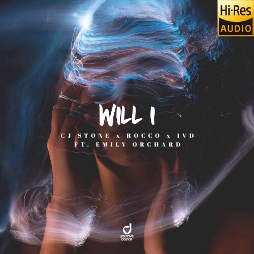 CJ Stone x Rocco x IVD Ft. Emily Orchard-Will I-(YLD713)-24BIT-WEB-FLAC-2026-MARiBOR