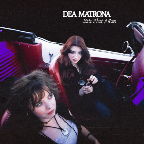 Dea Matrona-Hate That I Care-24BIT-WEB-FLAC-2026-ENViED