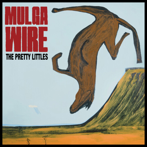 The Pretty Littles-Mulga Wire-24BIT-WEB-FLAC-2026-ENViED