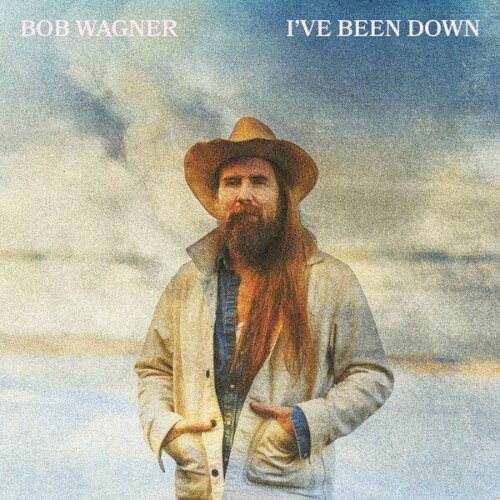 Bob Wagner-Ive Been Down-24BIT-WEB-FLAC-2026-ENRiCH