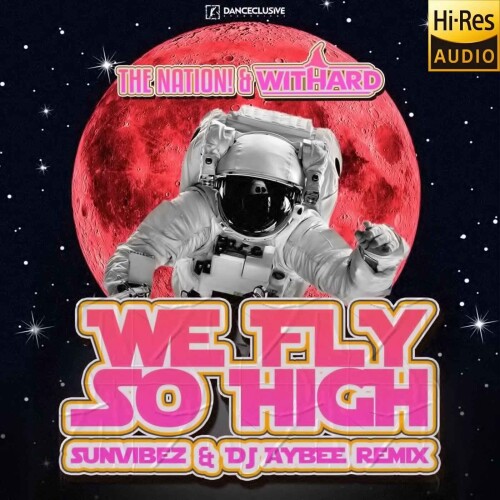 The Nation and Withard-We Fly So High (Sunvibez and DJ Aybee Remix)-SINGLE-24BIT-WEB-FLAC-2026-MARiBOR