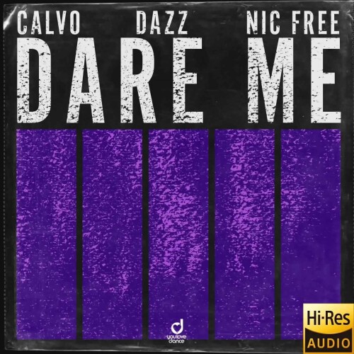 Calvo x Dazz x Nic Free-Dare Me-(YLD734)-24BIT-WEB-FLAC-2026-MARiBOR