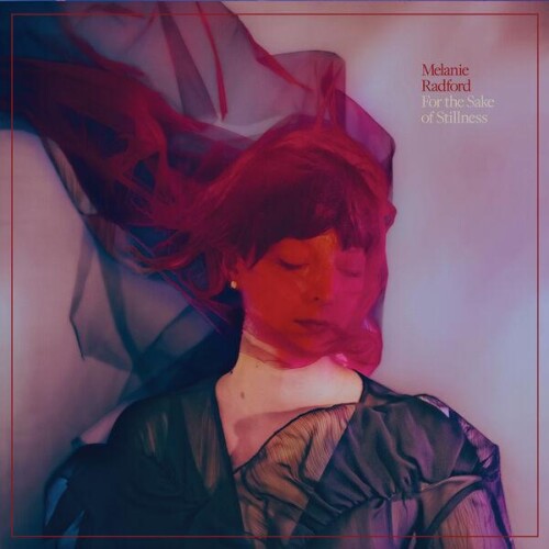Melanie Radford-For the Sake of Stillness-24BIT-WEB-FLAC-2026-ENRiCH