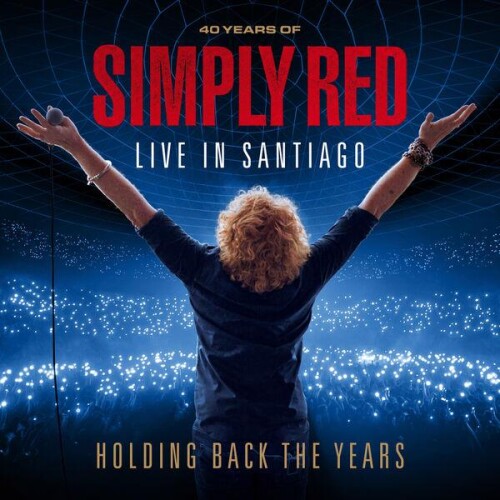 Simply Red-Holding Back The Years 40 Years Of Simply Red Live In Santiago-24BIT-WEB-FLAC-2026-ENRiCH