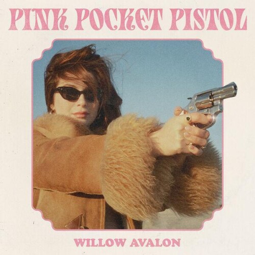 Willow Avalon-Pink Pocket Pistol-24BIT-WEB-FLAC-2026-ENRiCH