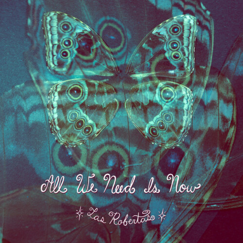 Las Robertas-All We Need Is Now-24BIT-WEB-FLAC-2026-ENRiCH