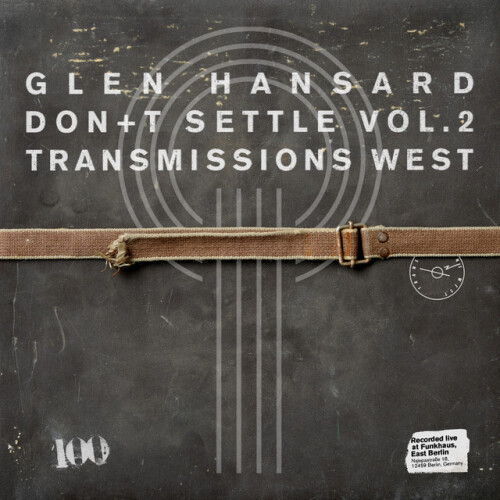 Glen Hansard-Dont Settle (Vol. 2  Transmissions West)-24BIT-WEB-FLAC-2026-ENRiCH