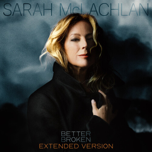 Sarah McLachlan-Better Broken (Extended Version)-24BIT-WEB-FLAC-2026-ENRiCH