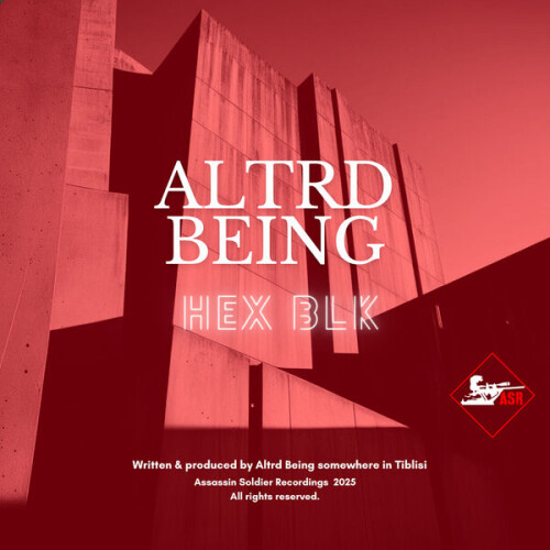 Altrd Being-Hex Blk-(ASR103)-24BIT-WEB-FLAC-2025-BABAS