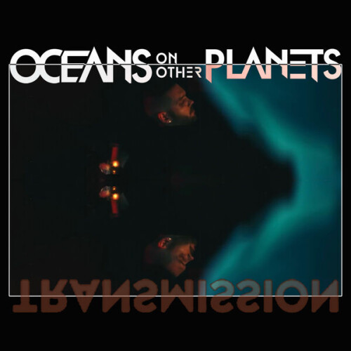 Oceans on Other Planets-Transmission-EP-24BIT-44KHZ-WEB-FLAC-2026-FLACCiD